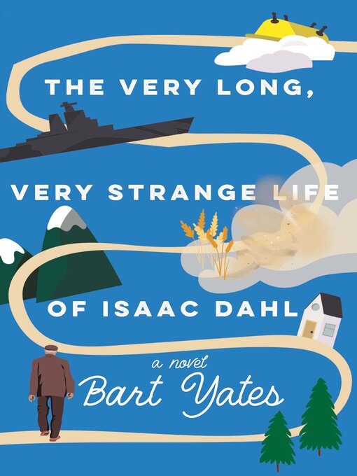 Title details for The Very Long, Very Strange Life of Isaac Dahl by Bart Yates - Available